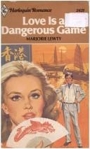 Cover for Love Is A Dangerous Game