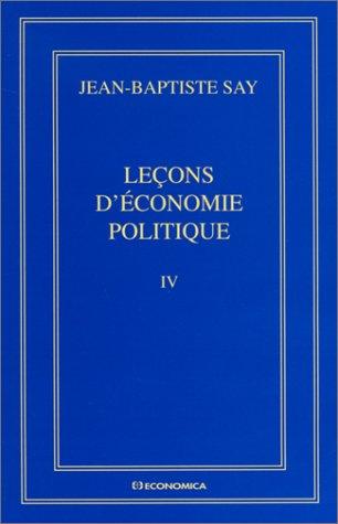 Cover for Lecons D'Economie Politique / Jean-Baptiste Say; Texte Etabli Et Presente Par Gilles Jacoud Et Phili