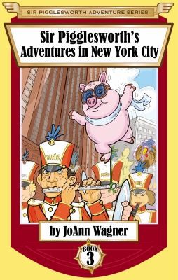 Cover for Sir Pigglesworth's Adventures in New York City