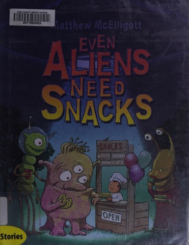 Cover for Even aliens need snacks