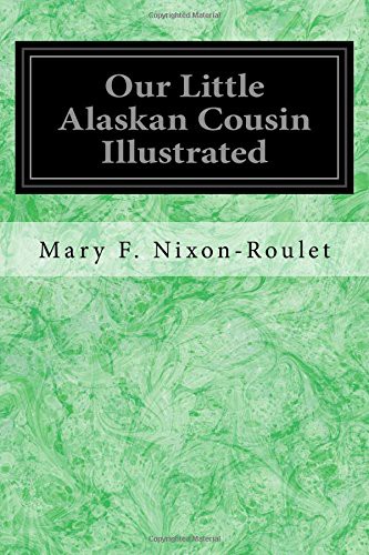 Cover for Our Little Alaskan Cousin Illustrated