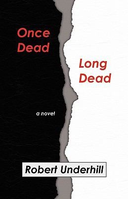 Cover for Once Dead Long Dead A Novel