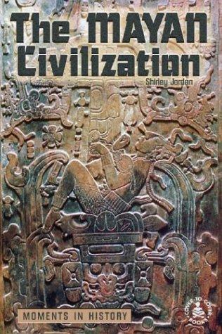 Cover for Mayan Civilization: Moments in History (Cover-to-Cover Informational Books: Ancient Civil)