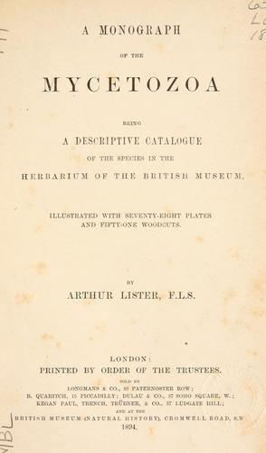 Cover for A monograph of the Mycetozoa being a descriptive catalogue of the species in the Herbarium of the British Museum.