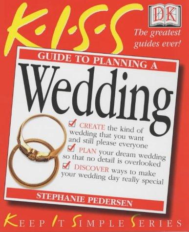 Cover for Kiss Guide to Planning A Wedding (Keep It Simple)