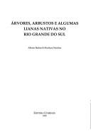 Cover for Arvores, arbustos e algumas lianas nativas no Rio Grande do Sul