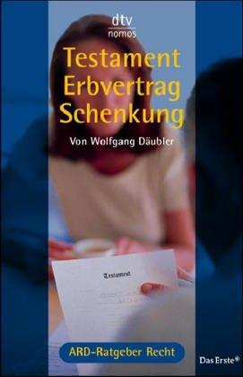 Cover for Testament, Erbvertrag, Schenkung. Das Buch zur Fernsehserie ARD-Ratgeber Recht.