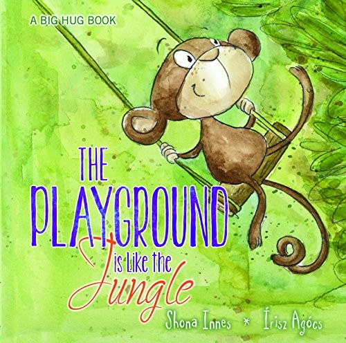 Cover for The Playground is Like the Jungle (Big Hug Books)