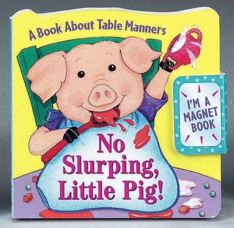 Cover for No Slurping, Little Pig!