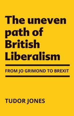 Cover for Uneven Path of British Liberalism