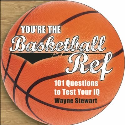 Cover for Youre The Basketball Ref 101 Questions To Test Your Iq