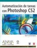 Cover for Automatizacion de tareas con Photoshop CS2/ The Photoshop CS2 Speed Clinic (Diseno Y Creatividad/ Design and Creativity)
