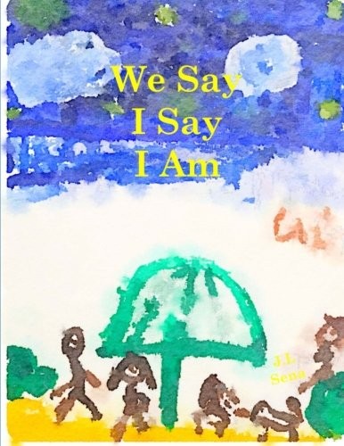 Cover for We Say I Say I Am