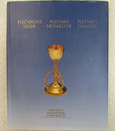 Cover for Plečnikovi kelihi =