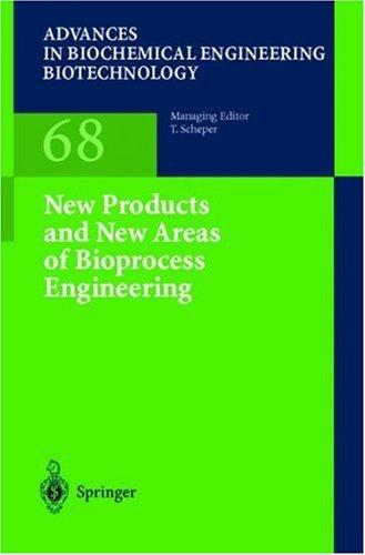 Cover for New Products and New Areas of Bioprocess Engineering (Advances in Biochemical Engineering / Biotechnology)