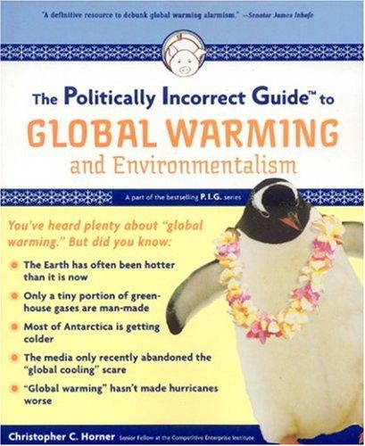 Cover for The Politically Incorrect Guide to Global Warming (and Environmentalism)