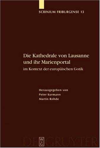 Cover for Die Kathedrale Von Lausanne Und Ihr Marienportal Im Kontext Der Europaischen Gotik