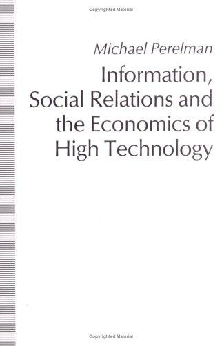 Cover for Information, social relations, and the economics of high technology