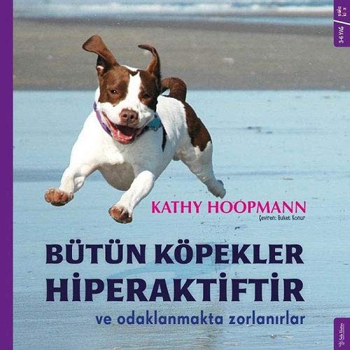 Cover for Bütün Köpekler Hiperaktiftir ve Odaklanmakta Zorlanirlar