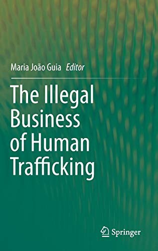 Cover for The Illegal Business of Human Trafficking