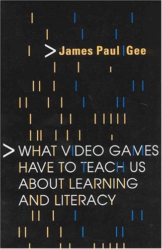 Cover for What Video Games Have to Teach Us About Learning and Literacy