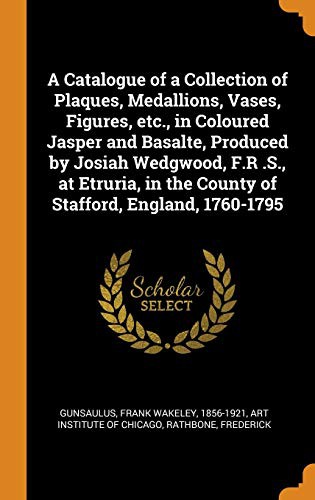 Cover for A Catalogue of a Collection of Plaques, Medallions, Vases, Figures, etc., in Coloured Jasper and Basalte, Produced by Josiah Wedgwood, F.R .S., at ... in the County of Stafford, England, 1760-1795
