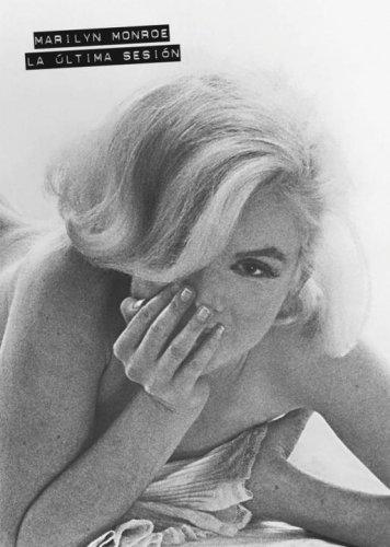 Cover for MARILYN MONROE. LA ÚLTIMA SESIÓN