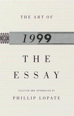 Cover for The Art of the Essay, 1999 (The Anchor Essay Annual Series)