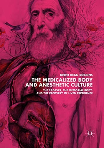 Cover for The Medicalized Body and Anesthetic Culture