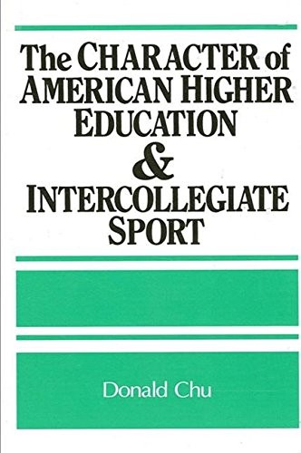 Cover for The character of American higher education and intercollegiate sport