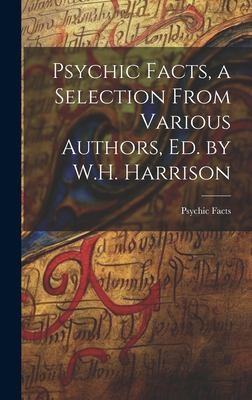 Cover for Psychic Facts, a Selection from Various Authors, Ed. by W. H. Harrison