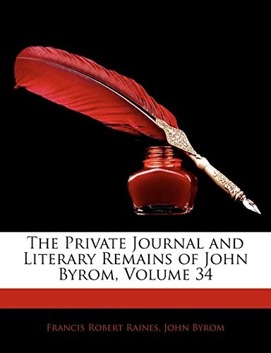 Cover for The Private Journal and Literary Remains of John Byrom, Volume 34