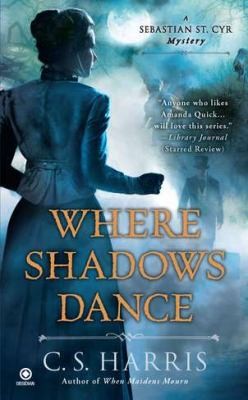 Cover for Where Shadows Dance
            
                Sebastian St Cyr Mystery
