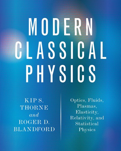 Cover for Modern classical physics optics, fluids, plasmas, elasticity, relativity, and statistical physics