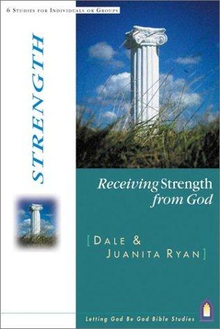 Cover for Receiving Strength from God (Letting God Be God Studies)