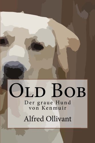 Cover for Old Bob - Der graue Hund von Kenmuir