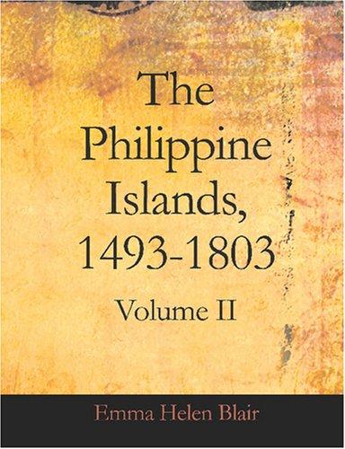 Cover for The Philippine Islands, 1493-1803, Volume II (Large Print Edition)