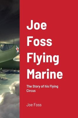 Cover for Joe Foss Flying Marine