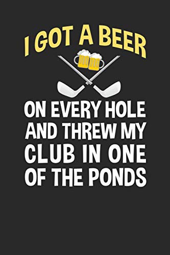 Cover for I Got A Beer On Every Hole And Threw My Club In One Of The Ponds