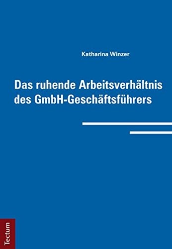 Cover for Das ruhende Arbeitsverhältnis des GmbH-Geschäftsführers