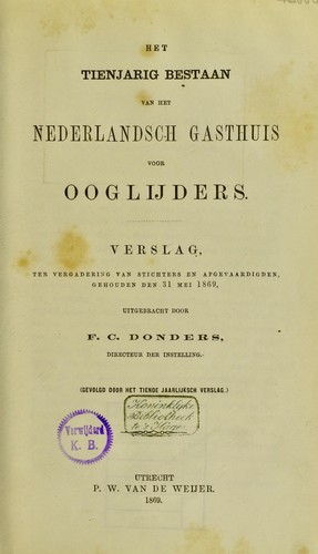 Cover for Het tienjarig bestaan van het Nederlandsch Gasthuis voor Ooglijders