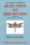 Cover for An Angler's Guide to Aquatic Insects and Their Imitations (A Waterwise guide)