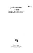 Cover for Church views of the Mexican American.