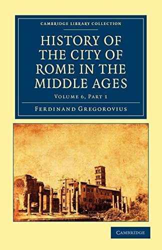 Cover for History of the City of Rome in the Middle Ages Volume 6