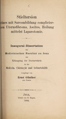 Cover for Stieltorsion eines mit Sarcombildung complicierten Uterusfibroms, Ascites, Heilung mittelst Laparotomie ...