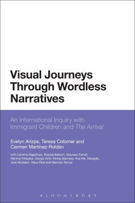 Cover for Visual Journeys Through Wordless Narratives An International Inquiry With Immigrant Children And The Arrival