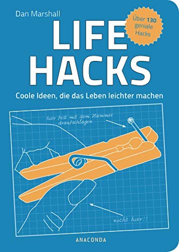 Cover for Life Hacks. Coole Ideen, die das Leben leichter machen