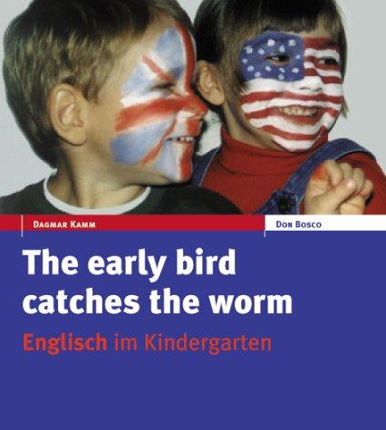 Cover for The early bird catches the worm. Englisch im Kindergarten.