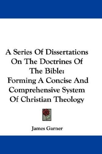 Cover for A Series Of Dissertations On The Doctrines Of The Bible