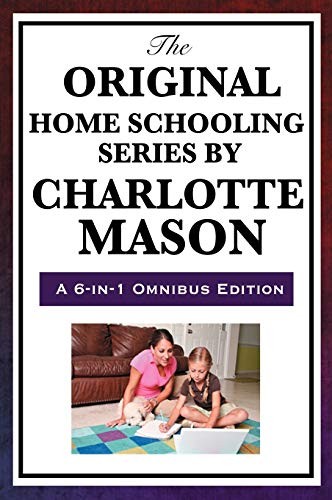 Cover for The Original Home Schooling Series by Charlotte Mason